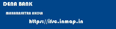 DENA BANK  MAHARASHTRA AKOLA    ifsc code